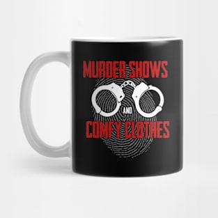 True Crime - Murder Shows And Comfy Clothes Mug